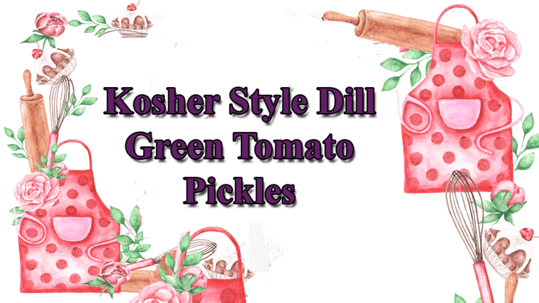 Kosher Style Dill Green Tomato Pickles